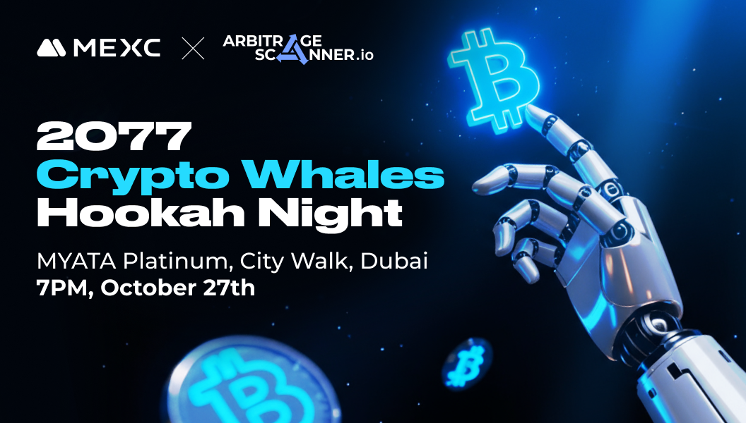 MEXC i ArbitrageScanner: ekskluzywny event, Dubaj, 27 października - GNcrypto