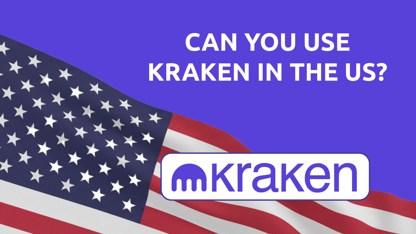 Can you use Kraken in the US? Access rules and state limits