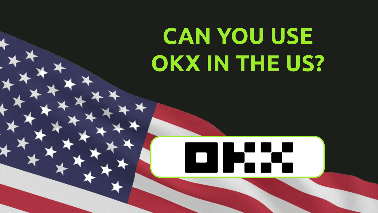 Is OKX available in USA? The complete guide for 2026